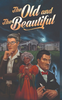 Old and the Beautiful