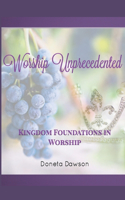 Worship Unprecedented