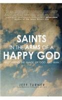 Saints in the Arms of a Happy God