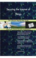 Securing the Internet of Things The Ultimate Step-By-Step Guide