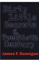 Dirty Little Secrets of the Twentieth Century