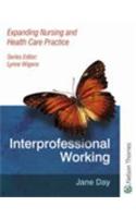 Interprofessional Working: Expanding Nursing and Health Care Practice Series