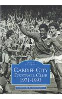 Cardiff City Football Club 1971-1993: (Archive Photographs: Images of Sport)