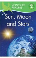 Kingfisher Readers: Sun, Moon and Stars (Level 2: Beginning to Read Alone)