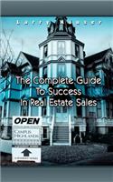 The Complete Guide to Success in Real Estate Sales