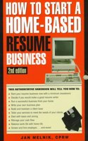 How to Start a Home-Based Resume Business, 2nd
