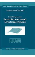 Iutam Symposium on Smart Structures and Structronic Systems: Proceedings of the Iutam Symposium Held in Magdeburg, Germany, 26-29 September 2000