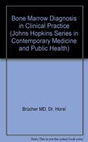 Bone Marrow Diagnosis in Clinical Practice (The John Hopkins Series in Contemporary Medicine and Public Health)