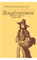 Singlewomen in the European Past, 1250-1800