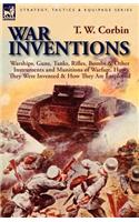 War Inventions: Warships, Guns, Tanks, Rifles, Bombs & Other Instruments and Munitions of Warfare, How They Were Invented & How They Are Employed(English)