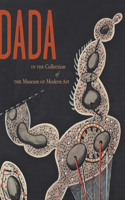 Dada in the Collection of The Museum of Modern Art