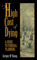 The High Cost of Dying: A Guide to Funeral Planning(English)