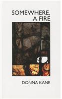 Somewhere, a Fire