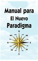 Manual Para El Nuevo Paradigma: (Spanish)