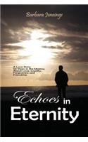 Echoes in Eternity