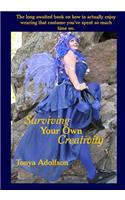 Surviving Your Own Creativity