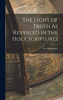 The Light of Truth As Revealed in the Holy Scriptures