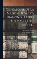 Généalogie De La Maison De Saint-chamond D'après Un Manuscrit Inédit...