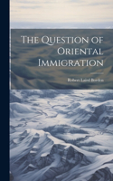 Question of Oriental Immigration