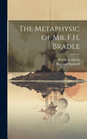 Metaphysic of Mr. F.H. Bradle