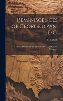 Reminiscences of Georgetown, D.C.