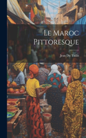 Maroc Pittoresque