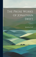 Prose Works of Jonathan Swift; Volume 9