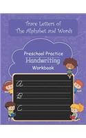 Trace Letters of The Alphabet and Words: Preschool Practice Handwriting Workbook: (Preschoolers, Kids Ages 3-5, Pre K, K)