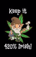 Keep It 420% Irish!