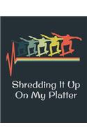 Shredding It Up On My Platter: Wide Ruled Composition Notebook For Skateboarders