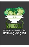 Broccoli ist der Geschmak der Hoffnungslosigkeit