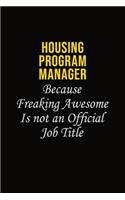 Housing Program Manager Because Freaking Awesome Is Not An Official Job Title