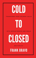 Cold to Closed