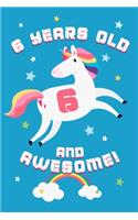 6 Years Old And Awesome!