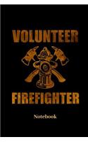 Volunteer Firefighter Notebook: Lined journal for fire department, fireman and firefighter fans - paperback, diary gift for men, women and children