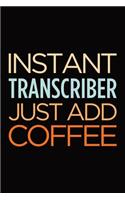 Instant transcriber just add coffee: Blank lined novelty office humor themed notebook to write in: With a versatile wide ruled interior: Retro colors