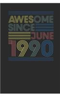 Awesome Since June 1990: Graph Paper Notebook / Journal (6" X 9" - 5 Squares per inch - 120 Pages) - June Birthday Gift Idea