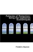 Fallacies of Protection: Being the Sophismes Economiques(English)