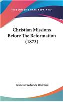 Christian Missions Before the Reformation (1873)