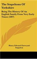 The Stapeltons Of Yorkshire: Being The History Of An English Family From Very Early Times (1897)(English)