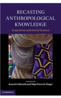 Recasting Anthropological Knowledge