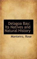Delagoa Bay: Its Natives and Natural History