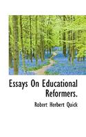 Essays on Educational Reformers.