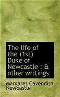The Life of the (1st) Duke of Newcastle