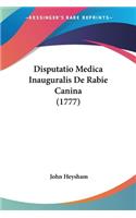 Disputatio Medica Inauguralis De Rabie Canina (1777)