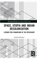 Space, Utopia and Indian Decolonization