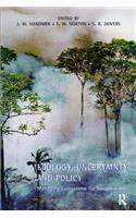 Ecology, Uncertainty and Policy