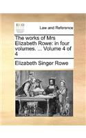 The Works of Mrs Elizabeth Rowe