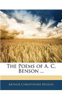 The Poems of A. C. Benson ...