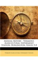 Annual Report - Vermont. Agricultural Experiment Station, Burlington, Issues 5-8